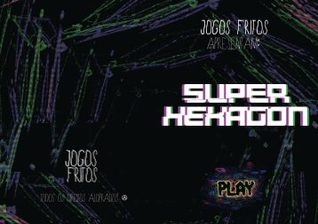 JOGOS FRITOS #0 — SUPER HEXAGON