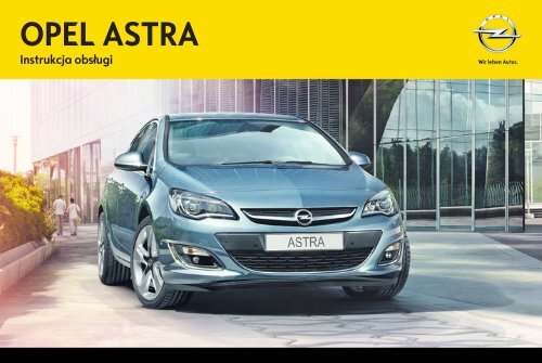 Opel Astra J 2013.5 â€“ Instrukcja obsÅ‚ugi â€“ Opel Polska