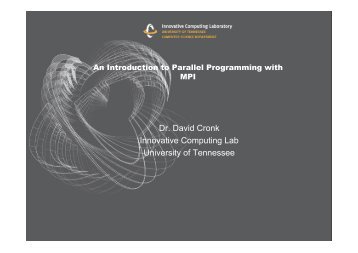 Dr. David Cronk Innovative Computing Lab University of ... - It works!
