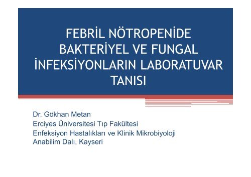 febril nÃ¶tropenide bakteriyel ve fungal infeksiyonlarÄ±n laboratuvar ...