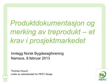 PEFC og krav til produktdokumentasjon i prosjektmarkedet - Norsk ...