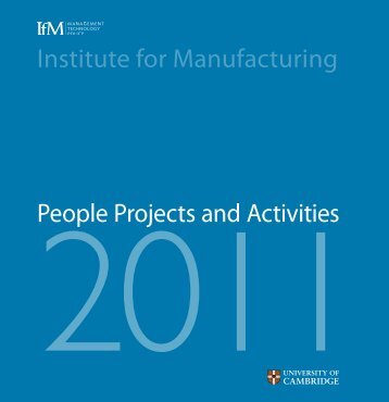 IfM - People Projects and Activities 2011 - Institute for Manufacturing ...