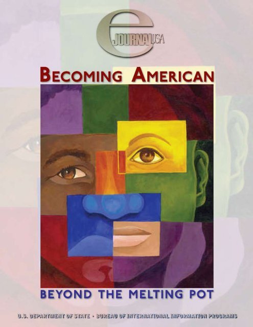 Becoming American: Beyond the Melting Pot - US Department of State