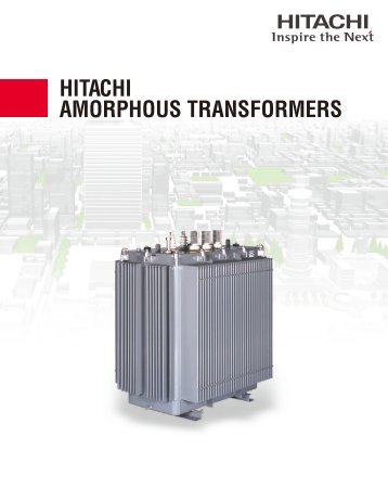 Hitachi Amorphous Transformers - Hitachi America, Ltd.