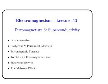 Electromagnetism - Lecture 12 Ferromagnetism & Superconductivity