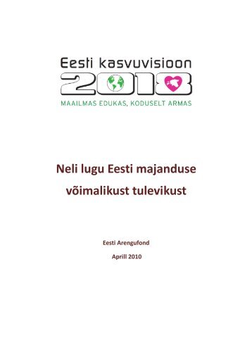 Neli lugu Eesti majanduse vÃƒÂµimalikust tulevikust - Arengufond