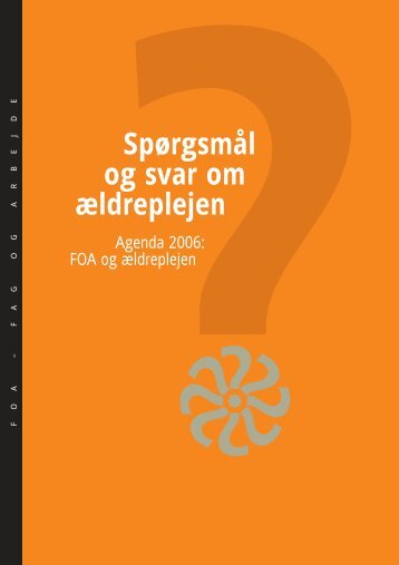SpÃ¸rgsmÃ¥l og svar om Ã¦ldreplejen - FOA