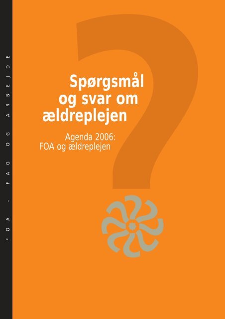 SpÃ¸rgsmÃ¥l og svar om Ã¦ldreplejen - FOA