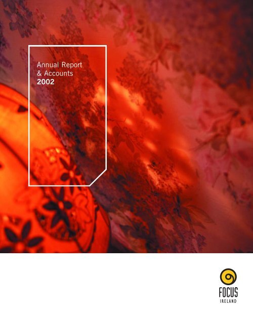 Download the 2002 Annual report here - Focus Ireland