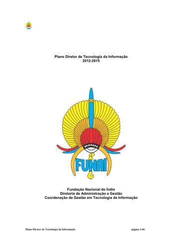 Plano Diretor de Tecnologia da InformaÃƒÂ§ÃƒÂ£o Ã¢Â€Â“ PDTI - Funai