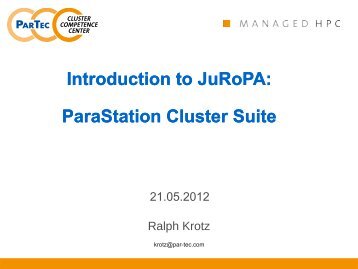 Introduction to JuRoPA: ParaStation Cluster Suite - Prace Training ...