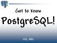 Get To Know PostgreSQL - Bruce Momjian