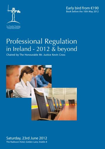 Professional Regulation in Ireland - 2012 & beyond - Law Library