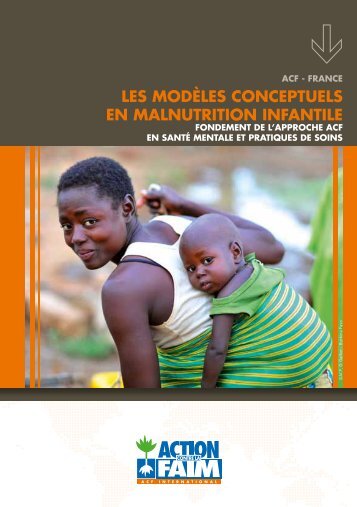 les modèles conceptuels en malnutrition infantile - Action Against ...