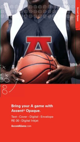 Bring your A game with Accent® Opaque. > - International Paper