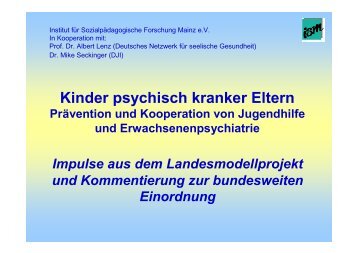 Projekt: Kinder psychisch kranker Eltern Rahmendaten zum ... - ism