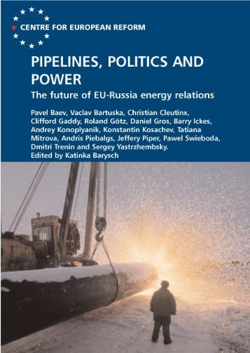 Pipelines, politics and power: The future of EU-Russia energy