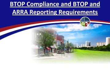 BTOP Compliance and BTOP and ARRA Reporting Requirements