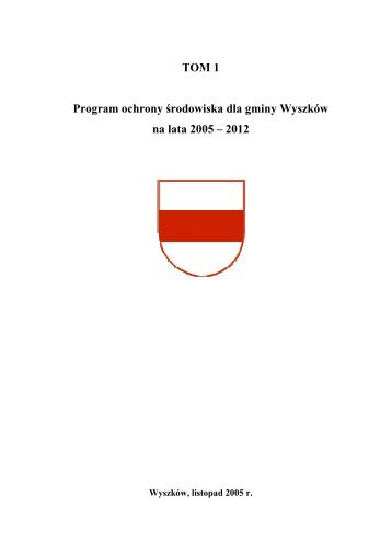 TOM 1 Program ochrony Årodowiska dla gminy ... - Gmina WyszkÃ³w