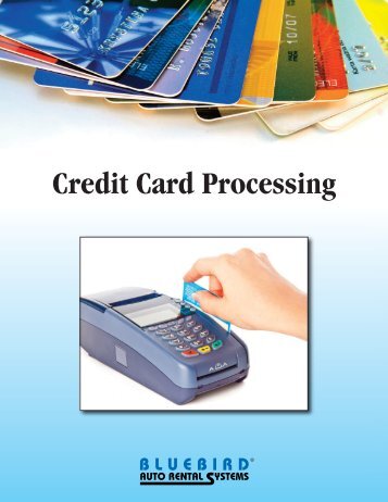 Credit Card Processing - Bluebird Auto Rental Systems Support Site