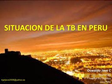 SITUACION DE LA TBC EN EL PERU - OSWALDO JAVE