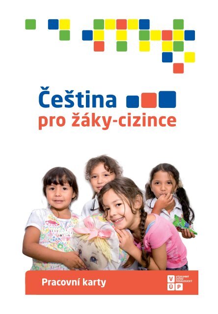 ÄeÅ¡tina pro Å¾Ã¡ky-cizince - VÃ½zkumnÃ½ Ãºstav pedagogickÃ½ v Praze