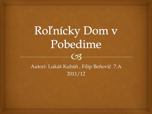 Roľnícky Dom v Pobedime - ZŠ Strání