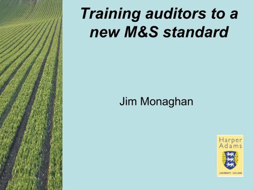 Training auditors to a new M&S standard - Harper Adams University ...