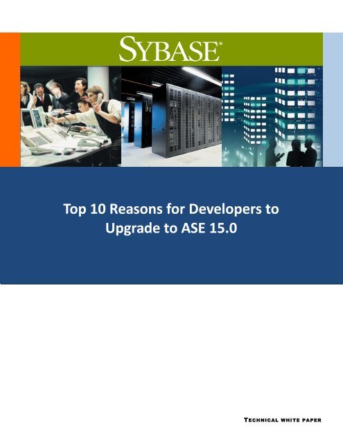 Top 10 Reasons for Developers to Upgrade to ASE 15.0 - Sybase