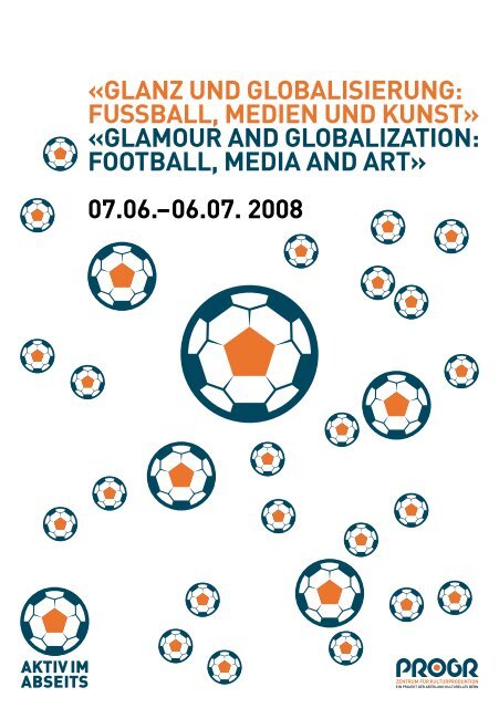 «Glanz und GlobalisierunG: Fussball, Medien und Kunst ... - HMKV