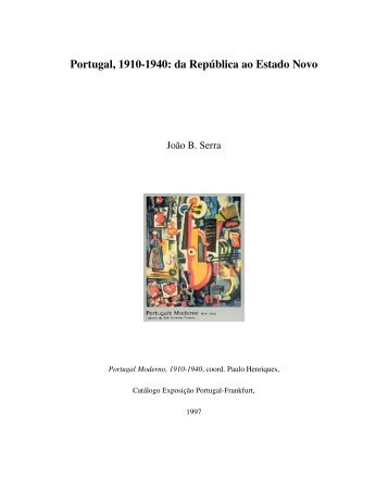 Portugal, 1910-1940: da RepÃºblica ao Estado Novo - JoÃ£o B. Serra