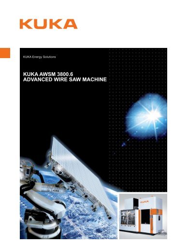 kuka awsm 3800.6 advanced wire saw machine - KUKA Systems