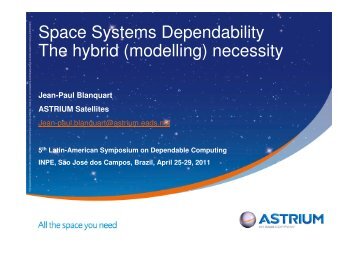 Space Systems Dependability The hybrid (modelling) necessity - Inpe