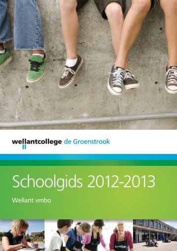 Schoolgids 2012-2013 - Wellantcollege