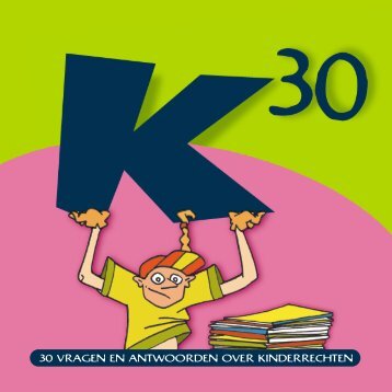 30 VRAGEN EN ANTWOORDEN OVER KINDERRECHTEN