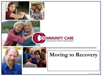 Moving to Recovery - Community Care Behavioral Health