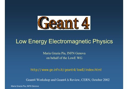 Low Energy Electromagnetic Physics - Geant4 - CERN