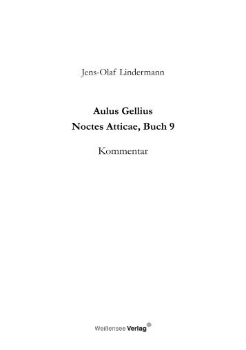 Aulus Gellius Noctes Atticae, Buch 9 Kommentar - WeiÃƒÂŸensee ...