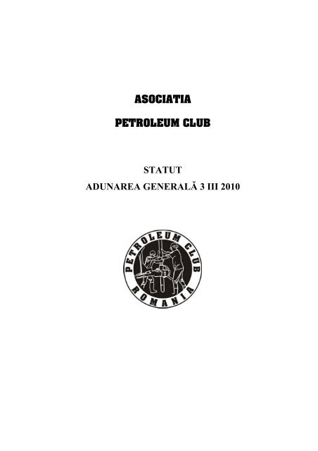 asociatia petroleum club statut adunarea ... - petroleumclub.ro