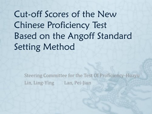 Cut-off Scores of the New Chinese Proficiency Test Based on ... - ALTE