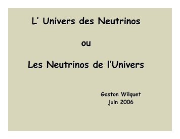 L' Univers des Neutrinos ou Les Neutrinos de l'Univers - IIHE