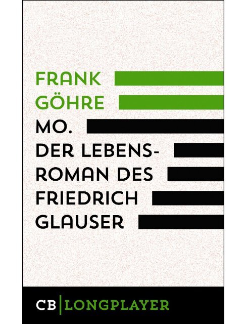 Leseprobe: Frank Göhre: Mo. Der Lebensroman des Friedrich Glauser