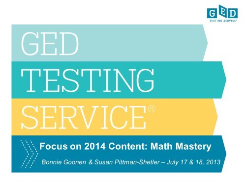 Focus on 2014 Content: Math Mastery - GED Testing Service