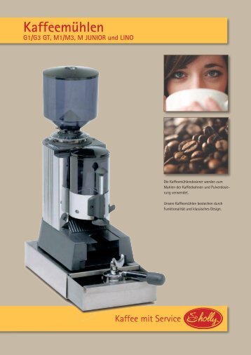 Kaffeemühlen G1/G3 GT, M1/M3, M JUNIOR und LINO -  Holly