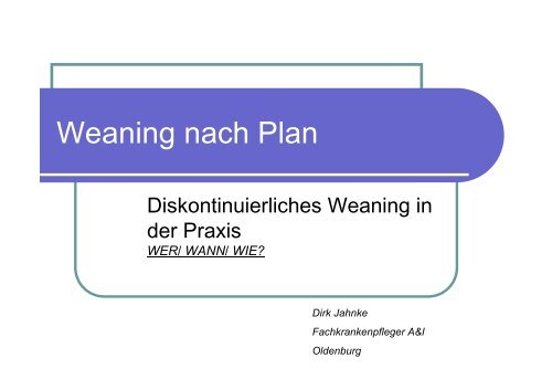 Weaning nach Plan - Atmung/Beatmung Dirk Jahnke
