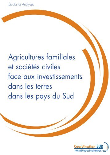 Agricultures familiales et sociÃ©tÃ©s civiles face aux investissements ...