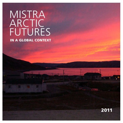 Mistra Arctic Futures Annual Report 2011 (pdf)