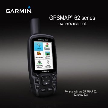 GPSMAP® 62 series owner's manual - Garmin