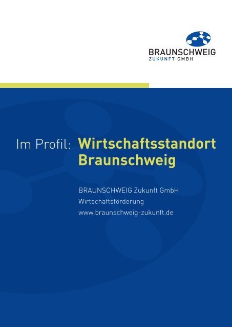 Im Profil: Wirtschaftsstandort Braunschweig - bei der ...
