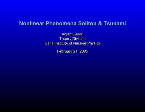 Nonlinear Phenomena Soliton & Tsunami - Saha Institute of Nuclear ...